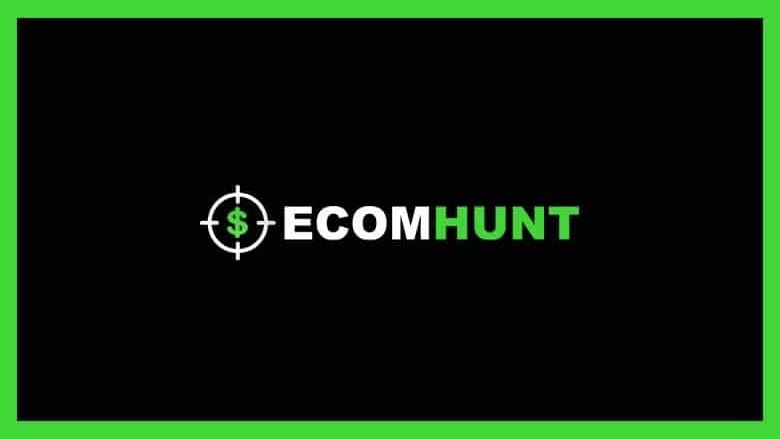 EcomHunt Detailed Review in 2023: A Complete Guide